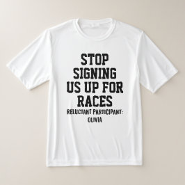 Hör auf, uns für Rennen anzumelden Widerwilliger T T-Shirt