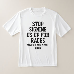 Hör auf, uns für Rennen anzumelden Widerwilliger T T-Shirt