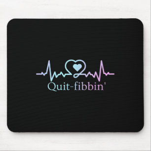 Hör auf zu flunkern Vorhofflimmern Krankenschweste Mousepad