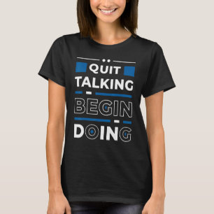 Hör auf zu reden, fang an zu handeln Unternehmer T-Shirt