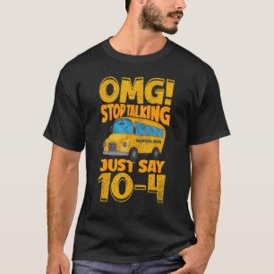 Hör auf zu reden Schulbusfahrer Zurück zur Schule T-Shirt