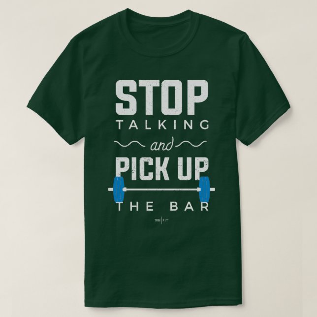 Hör auf zu reden und hole die Bar T-Shirt (Design vorne)