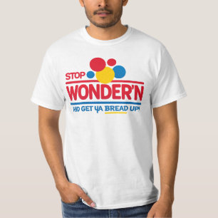 Hör auf zu wundern, hol dir dein Brot rauf T-Shirt
