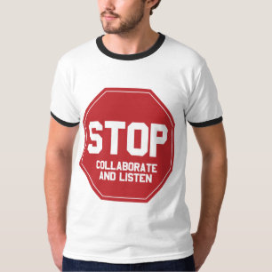 Hör auf zusammenzuarbeiten und höre zu T-Shirt