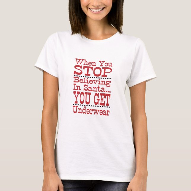 Hör nicht auf, an den Weihnachtsmann zu glauben T-Shirt (Vorderseite)
