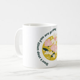 Hör nicht auf, bis du stolz bist Motivationszitat Kaffeetasse