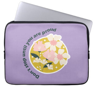 Hör nicht auf, bis du stolz bist Motivationszitat Laptopschutzhülle