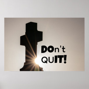 Hör nicht auf! TUN SIE ES! Heiliges Kreuz + motivi Poster