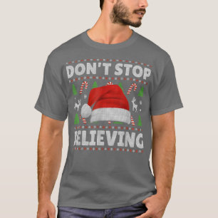 Hör nicht auf, Weihnachtsmannmütze zu glauben, häs T-Shirt