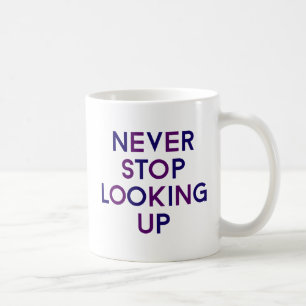 Hör nie auf, nach oben zu schauen! kaffeetasse