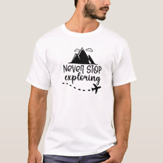 Hör niemals auf, den T - Shirt zu erkunden
