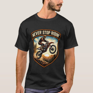Hör niemals auf zu fahren Dirt Bike Fahrer Motocro T-Shirt