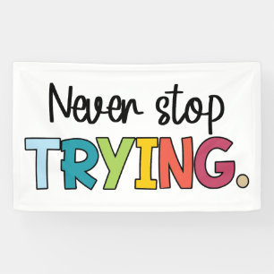 Hör niemals auf zu versuchen banner