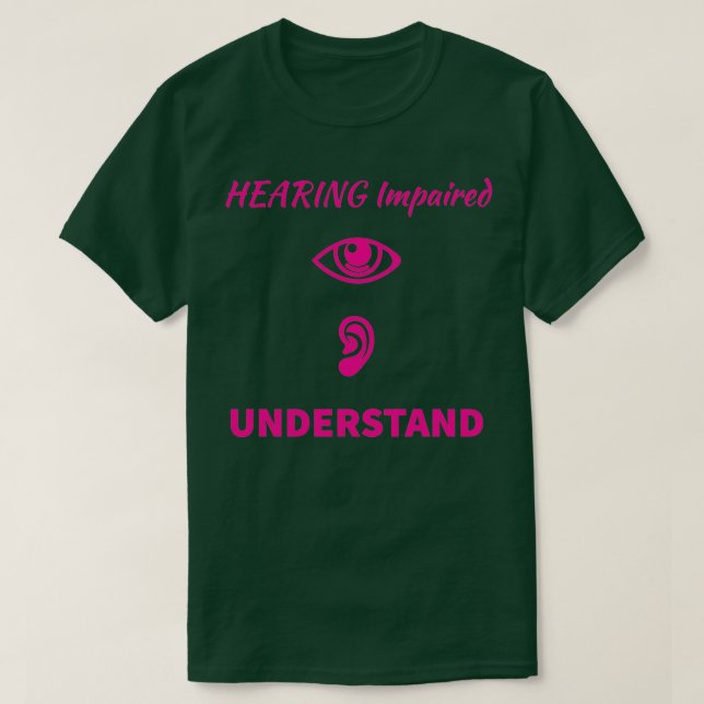 Hörbehinderung Hören ASL-Unterstützung verstehen T-Shirt (Design vorne)