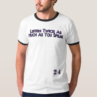 „Höre doppelt so viel wie du sprichst“ – 24 Hard L T-Shirt