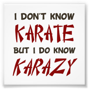 Höre kenne zwar ich nicht Karate, aber ich kenne Fotodruck