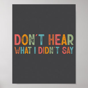 Höre nicht, was ich nicht sagte Tee Minimalistisch Poster