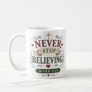 Höre nie auf zu glauben Kühnes Motivationszitat Kaffeetasse