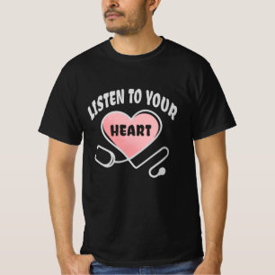 Hören Sie auf Ihr Herz-Stethoscope T-Shirt