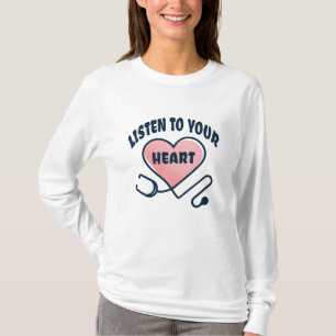 Hören Sie auf Ihr Herz-Stethoscope T-Shirt