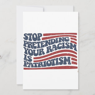 Hören Sie auf, Ihren Rassismus als Patriotismus au Einladung