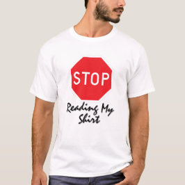 Hören Sie auf, meinen Shirt Spaß Art zu lesen