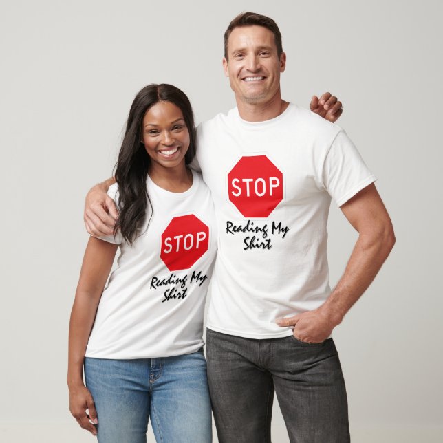 Hören Sie auf, meinen Shirt Spaß Art zu lesen (Unisex)