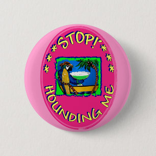 HÖREN SIE AUF MICH ZU BELÄSTIGEN BUTTON