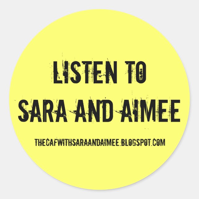 Hören Sie auf Sara und Aimee Runder Aufkleber (Vorderseite)