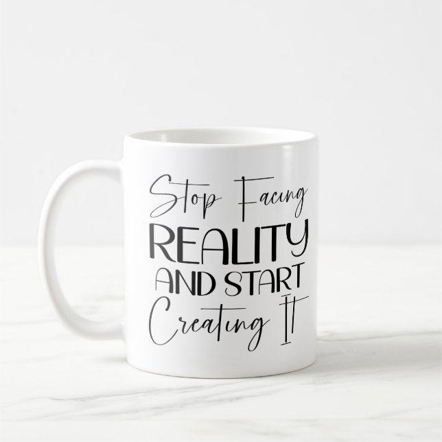 Hören Sie auf, sich der Realität zu stellen, und b Kaffeetasse (Links)