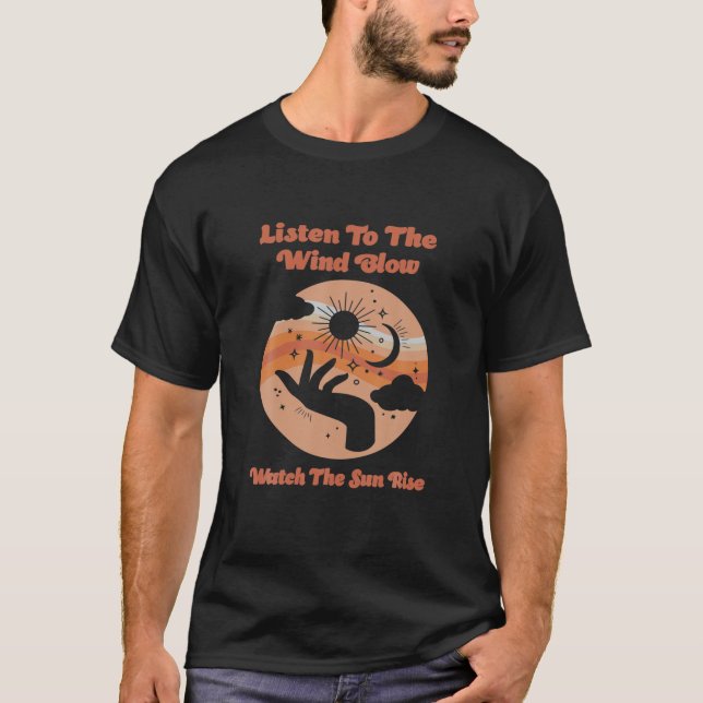 Hören Sie der Windblase zu, wie die Sonne aufgeht T-Shirt (Vorderseite)