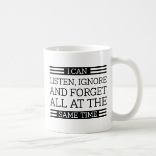 Hören Sie Ignore Vergiss Kaffeetasse