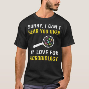 Hören Sie, Mikrobiologe T-Shirt