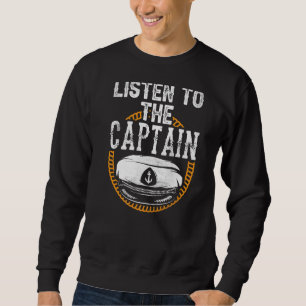 Hören Sie sich die Bootsyacht des Kapitäns an Sweatshirt