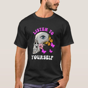 Hören Sie sich Ihr drittes Auge Intuition Schädel T-Shirt