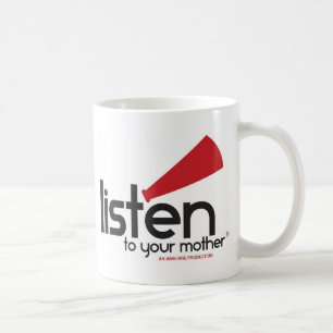 Hören Sie zu Ihren Mutter-Geschenken Kaffeetasse