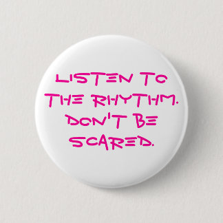 Hören Sie zum Rhythmus.  Seien nicht erschrocken Button