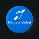 hörgeschädigt Deutscher - Anhörung - gehindert Button<br><div class="desc">Eine praktische Geschmack, damit die Menschen wissen, dass Sie hörgeschädigt sind. Ein bequemer Knopf, zum der Leute wissen zu lassen, dass Sie - gehindert hören.</div>