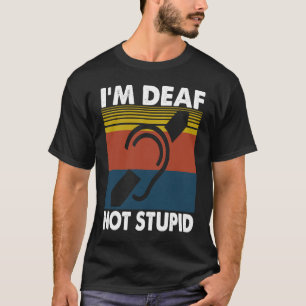 Hörgeschädigte Sprüche Kleidung Ich bin taub, nich T-Shirt