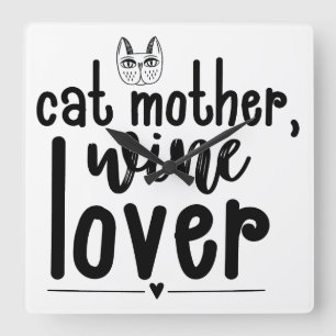 HORLOGE CARRÉE AMATEUR DE VIN DE MÈRE CHAT DIT :