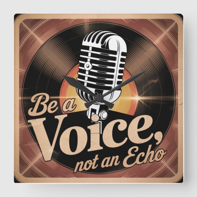 Horloge Carrée Be A Voice, Not An Echo (Recto)
