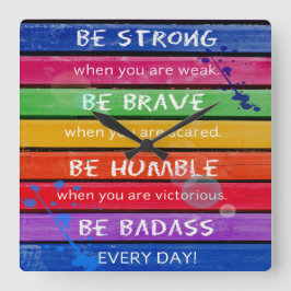 Horloge Carrée BE BRAVE. Be Strong.