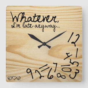 Horloge Carrée celui qui, je sois tardifs de toute façon. Arriè