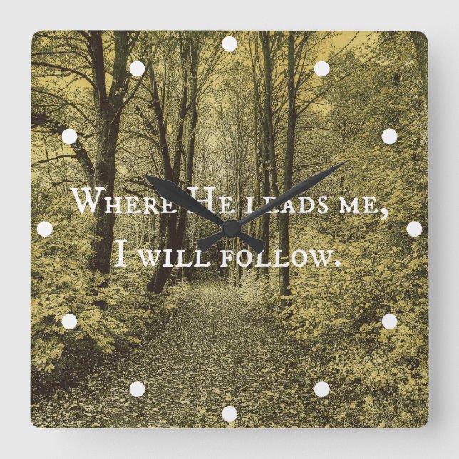 Horloge Carrée Christian Quote Where He Leads Me (Recto)