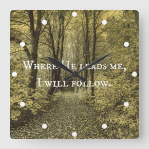 Horloge Carrée Christian Quote Where He Leads Me