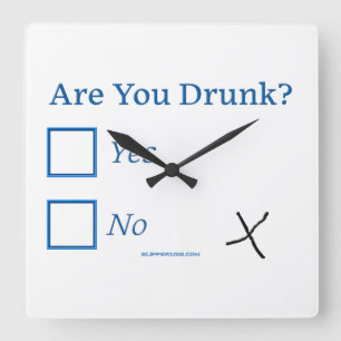 Horloge Carrée Cochez les cases SlipperyJoe's Are You Drunk marte