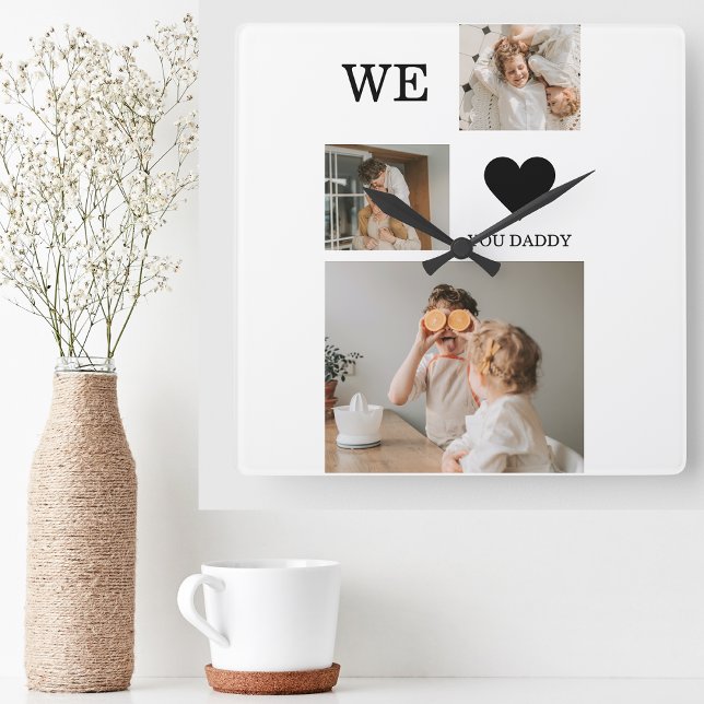 Horloge Carrée Collage tendance Photo & We Love You Daddy Cadeau (Créateur téléchargé)