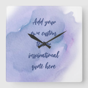 Horloge Carrée Créez votre propre devis de motivation aquarelle