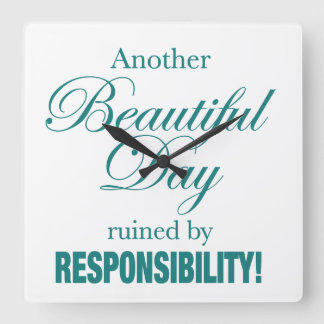 Horloge Carrée Encore Une Belle Journée Ruinée !