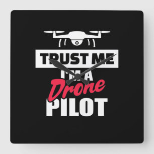 Horloge Carrée Faites-moi confiance Je Suis Pilote De Drone
